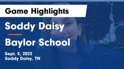 Soddy Daisy  vs Baylor School Game Highlights - Sept. 5, 2023