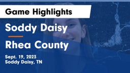 Soddy Daisy  vs Rhea County  Game Highlights - Sept. 19, 2023