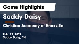 Soddy Daisy  vs Christian Academy of Knoxville Game Highlights - Feb. 23, 2023