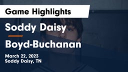 Soddy Daisy  vs Boyd-Buchanan  Game Highlights - March 22, 2023