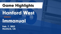 Hanford West  vs Immanual  Game Highlights - Feb. 7, 2022