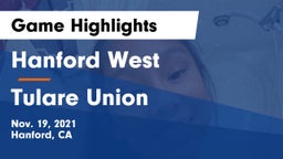 Hanford West  vs Tulare Union  Game Highlights - Nov. 19, 2021