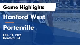 Hanford West  vs Porterville  Game Highlights - Feb. 14, 2023