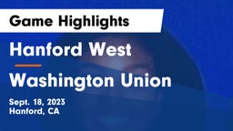 Hanford West  vs Washington Union  Game Highlights - Sept. 18, 2023