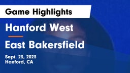Hanford West  vs East Bakersfield  Game Highlights - Sept. 23, 2023