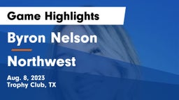 Byron Nelson  vs Northwest  Game Highlights - Aug. 8, 2023