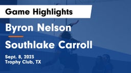 Byron Nelson  vs Southlake Carroll  Game Highlights - Sept. 8, 2023