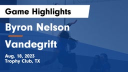 Byron Nelson  vs Vandegrift  Game Highlights - Aug. 18, 2023