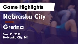 Nebraska City  vs Gretna  Game Highlights - Jan. 12, 2018