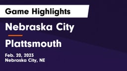 Nebraska City  vs Plattsmouth  Game Highlights - Feb. 20, 2023