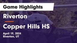 Riverton  vs Copper Hills HS Game Highlights - April 19, 2024