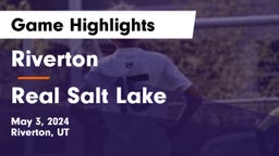 Riverton  vs Real Salt Lake Game Highlights - May 3, 2024
