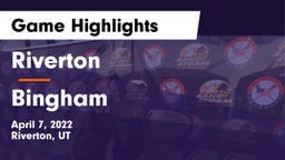 Riverton  vs Bingham  Game Highlights - April 7, 2022