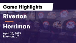 Riverton  vs Herriman  Game Highlights - April 20, 2023