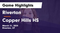 Riverton  vs Copper Hills HS Game Highlights - March 21, 2024