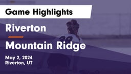 Riverton  vs Mountain Ridge  Game Highlights - May 2, 2024