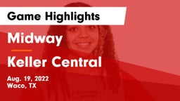 Midway  vs Keller Central Game Highlights - Aug. 19, 2022