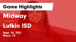 Midway  vs Lufkin ISD Game Highlights - Sept. 10, 2022