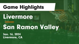 Livermore  vs San Ramon Valley  Game Highlights - Jan. 16, 2024