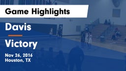 Davis  vs Victory Game Highlights - Nov 26, 2016