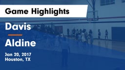 Davis  vs Aldine  Game Highlights - Jan 20, 2017