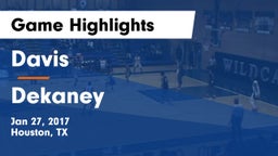 Davis  vs Dekaney  Game Highlights - Jan 27, 2017