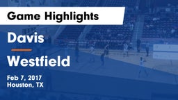 Davis  vs Westfield  Game Highlights - Feb 7, 2017