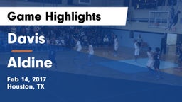 Davis  vs Aldine  Game Highlights - Feb 14, 2017