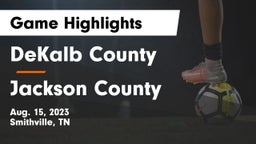 DeKalb County  vs Jackson County Game Highlights - Aug. 15, 2023