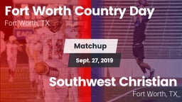 Matchup: Fort Worth Country vs. Southwest Christian  2019