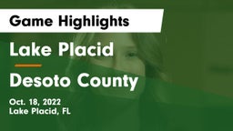 Lake Placid  vs Desoto County  Game Highlights - Oct. 18, 2022