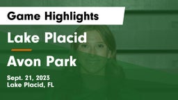 Lake Placid  vs Avon Park  Game Highlights - Sept. 21, 2023