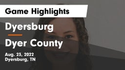 Dyersburg  vs Dyer County  Game Highlights - Aug. 23, 2022