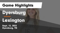 Dyersburg  vs Lexington  Game Highlights - Sept. 12, 2022