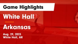White Hall  vs Arkansas  Game Highlights - Aug. 29, 2023