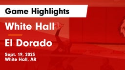 White Hall  vs El Dorado  Game Highlights - Sept. 19, 2023