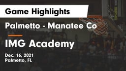 Palmetto  - Manatee Co vs IMG Academy Game Highlights - Dec. 16, 2021