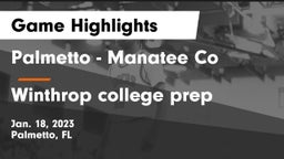 Palmetto  - Manatee Co vs Winthrop college prep Game Highlights - Jan. 18, 2023