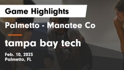 Palmetto  - Manatee Co vs tampa bay tech Game Highlights - Feb. 10, 2023