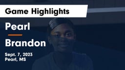 Pearl  vs Brandon  Game Highlights - Sept. 7, 2023