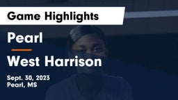 Pearl  vs West Harrison  Game Highlights - Sept. 30, 2023