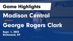 Madison Central  vs George Rogers Clark  Game Highlights - Sept. 1, 2022