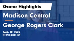 Madison Central  vs George Rogers Clark  Game Highlights - Aug. 30, 2023