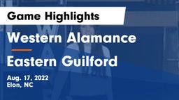 Western Alamance  vs Eastern Guilford  Game Highlights - Aug. 17, 2022
