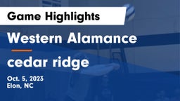 Western Alamance  vs cedar ridge  Game Highlights - Oct. 5, 2023