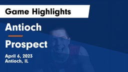 Antioch  vs Prospect  Game Highlights - April 6, 2023