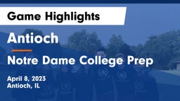 Antioch  vs Notre Dame College Prep Game Highlights - April 8, 2023