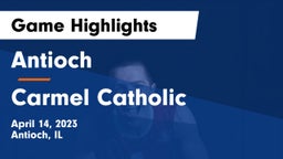 Antioch  vs Carmel Catholic  Game Highlights - April 14, 2023