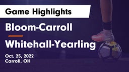 Bloom-Carroll  vs Whitehall-Yearling  Game Highlights - Oct. 25, 2022
