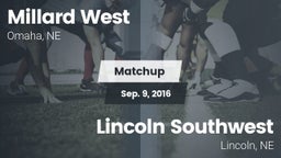 Matchup: Millard West vs. Lincoln Southwest  2016
